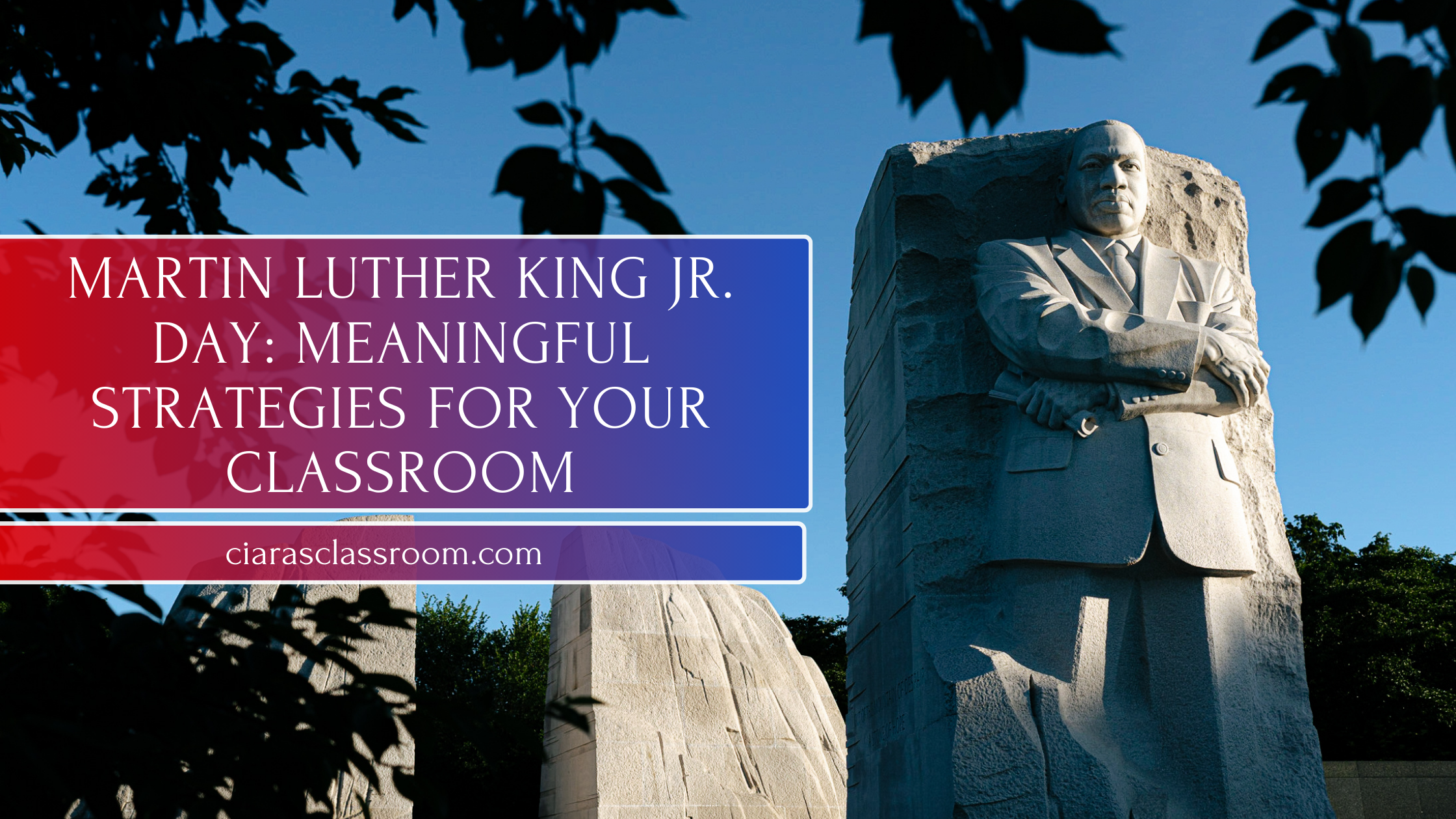 Martin Luther King Jr. Day: Meaningful Strategies for your Classroom